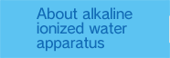 About alkaline ionized water apparatus
